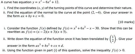 Solved Curve Has Equation Y X 6x 12 Find The Coordinates X Y Of The Turning Points Of