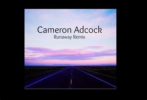 Run Away Remix By Cameron Adcock Cameron Adcock