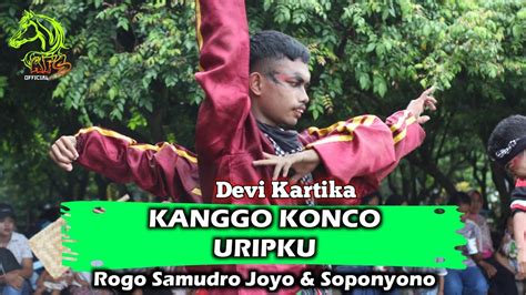 KANGGO KONCO URIPKU Devi Kartika Versi Jaranan Rogo Samudro Joyo X