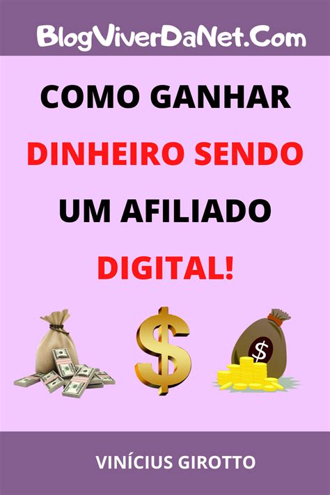 Como Ganhar Dinheiro Sendo Um Afiliado Digital Ganhar Dinheiro Na Internet Ganhar Dinheiro