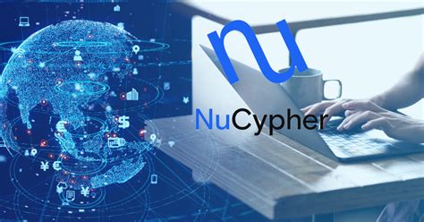 عملة NU تقنية رائعة لحماية المستخدمين وأسعار استثمارية لـ NuCypher