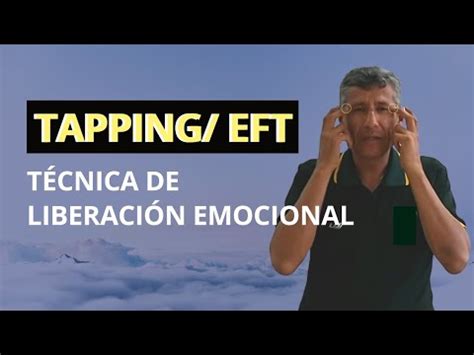 Tapping O Eft T Cnica De Liberaci N Emocional Desbloquea La Energ A