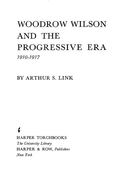 Woodrow Wilson And The Progressive Era 1910-1917 : Link, Arthur S ...