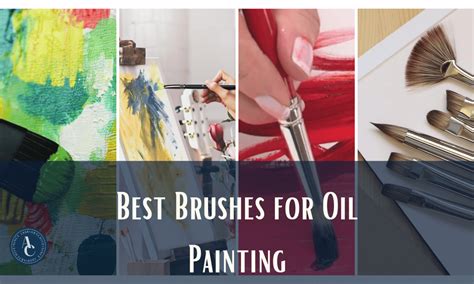 The Best Oil Paint Brushes For Artists Artchive