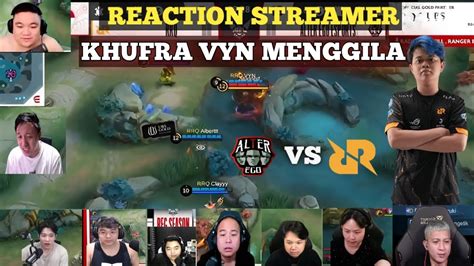 REAKSI STREAMER KHUFRA VYN MENGGILA REACTION STREAMER RRQ VS ALTER