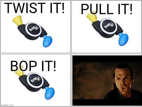 Bop it! : r/lotrmemes