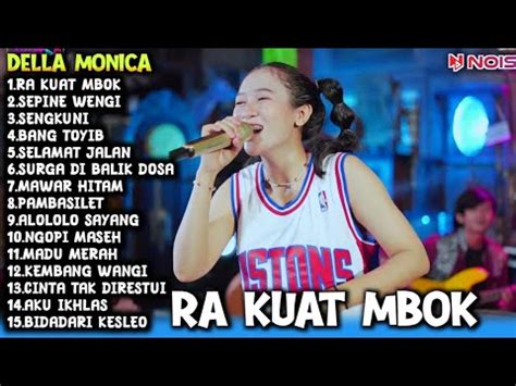 DELLA MONICA RA KUAT MBOK FULL ALBUM DELLLA MONICA FULL ALBUM DANGDUT