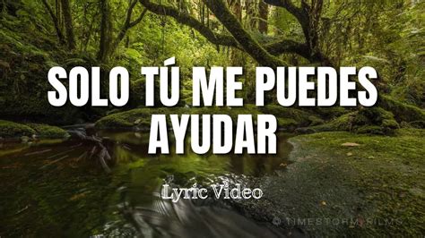 Solo T Me Puedes Ayudar Arca De Fuego Letra Dios Eterno