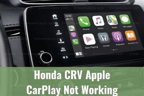 Honda Crv Apple Carplay Not Working Troubleshooting Know My Auto