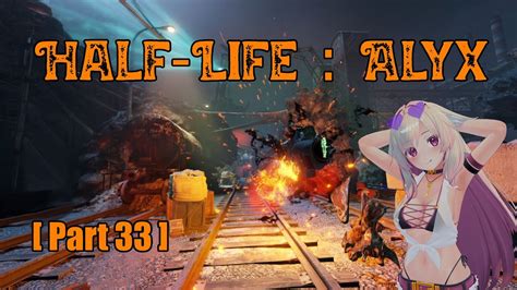 Lets Play Half Lifealyx Part 33 After Successful Hlvrrust Its Time For The Hlvrtrains