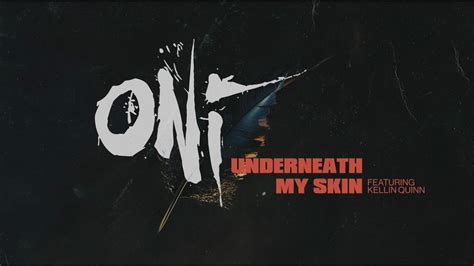 Oni Underneath My Skin Feat Kellin Quinn Official Lyric Video