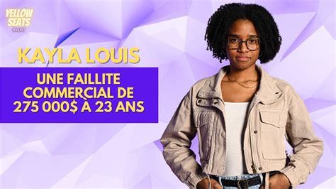 J ai fait une faillite commerciale de 275 000 à 23 ans Kayla Louis