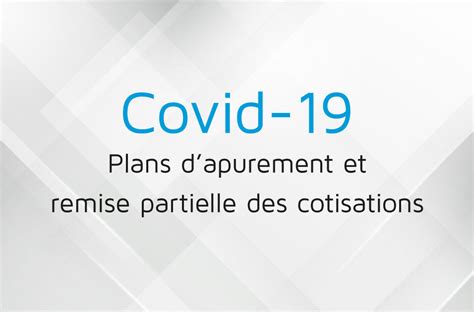 COVID 19 Plans Dapurement Et Remise Partielle Des Cotisations Blog