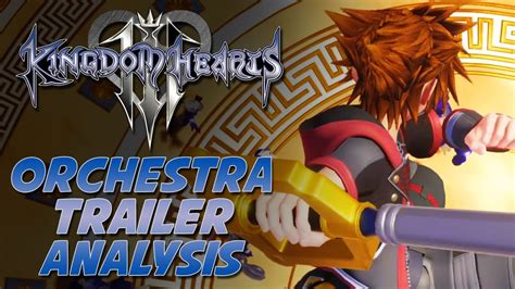 Kingdom Hearts 3 Orchestra Trailer Analysis Youtube