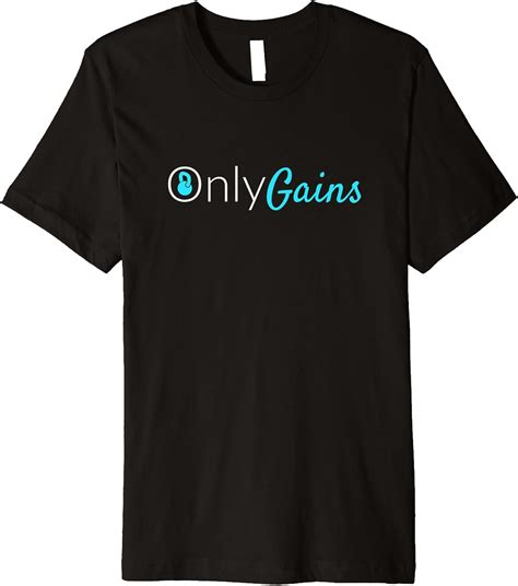 Only Gains Onlygains Premium T Shirt Clothing Shoes