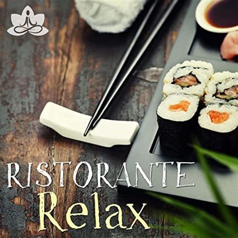 Ristorante Relax Musica Di Sottofondo Da Ascoltare Per Ristoranti