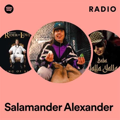 Salamander Alexander Radio Playlist By Spotify Spotify