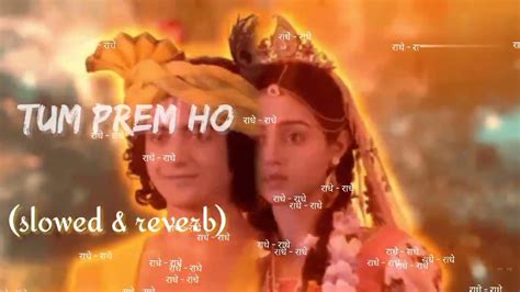 Tum Prem Ho Krishna Bhajan Slowed And Reverb Tum Preet Ho Radhe