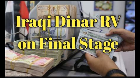 Iraqi Dinar Rv On Final Stage Dinner News Currency Update Iqd Youtube