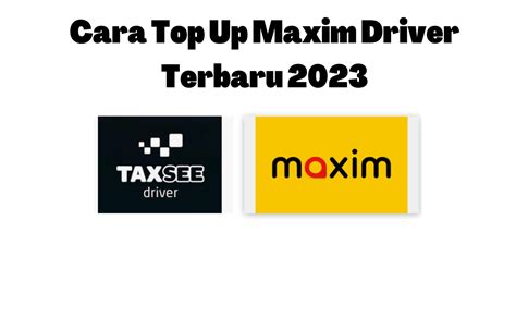 3 Cara Top Up Maxim Driver Terbaru 2023 Winning Wizard