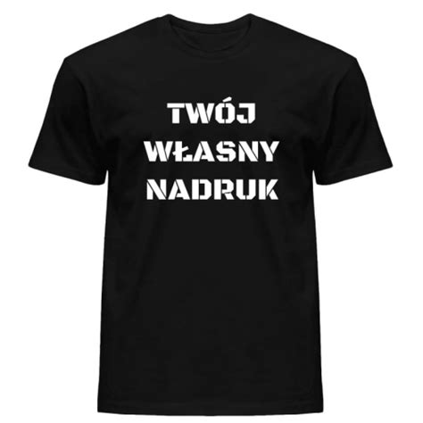 Koszulka twój własny nadruk napis grafika czarna