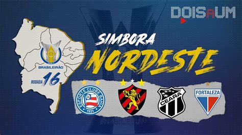 Simbora Nordeste Fortaleza Empata Bahia Cear E Sport Perdem Na