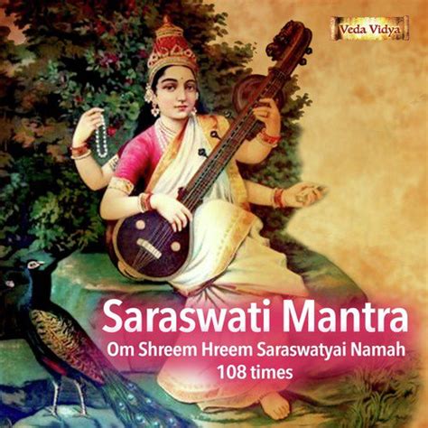 Saraswati Mantra Om Shreem Hreem Saraswatyai Namah 108 Times Songs