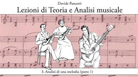 3 Analisi Di Una Melodia Parte 1 Lezioni Teoria E Analisi Musicale