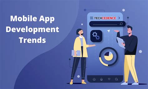 Top 10 Mobile App Development Trends To Watch For In 2022 Techcedence