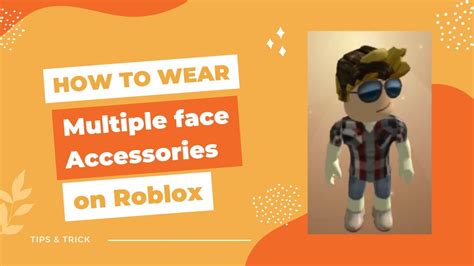 How To Add Multiples Roblox Face Accessories Wear Multiple Accessories For Roblox Avatar Youtube