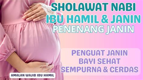 Sholawat Ibu Hamil Agar Bayi Sehat Sempurna Doa Ibu Hamil Agar Bayi