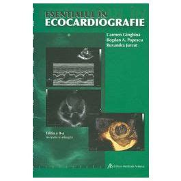 Esentialul In Ecocardiografie De Carmen Ginghina Bogdan A Popescu