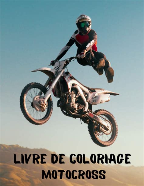 Amazon Fr Livre De Coloriage Motocross Album De Coloriages De