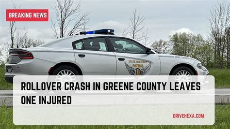 Rollover Crash In Greene County Leaves One Injured Drive Hexa