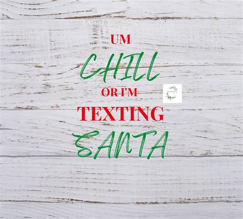 Chill Or I M Texting Santa SVG Santa SVG Santa Clause SVG Christmas