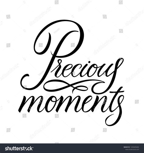 Precious Moments Calligraphy Quote Motivational Hand Stock Vector