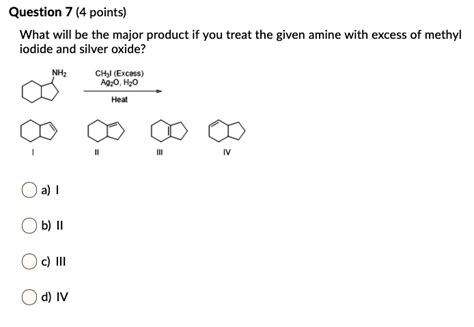 Solved Question 7 4 Points What Will Be The Major Product If You