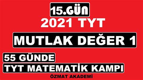 MUTLAK DEĞER 1 TYT KAMPI 2021 55 GÜNDE TYT MATEMATİK KAMPI PDF