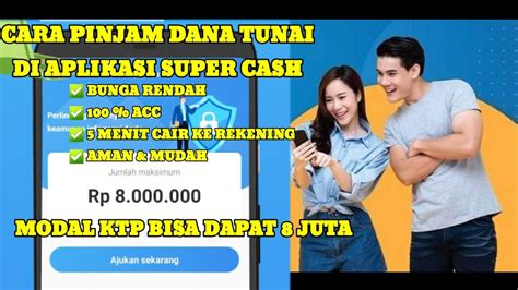 Cara Pinjam Dana Tunai Di Aplikasi Super Cash Terbaru Cara Pinjam Uang