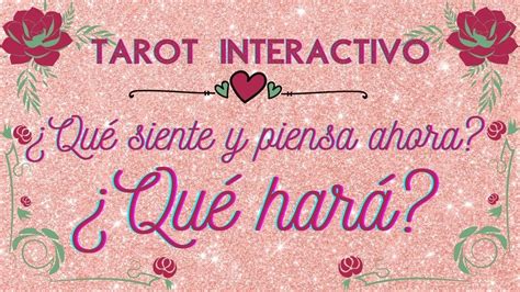 Qu Siente Y Piensa Ahora Qu Har Tarot Interactivo De Amor