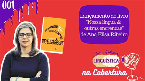 Lan Amento Do Livro Nossa L Ngua Outras Encrencas De Ana Elisa