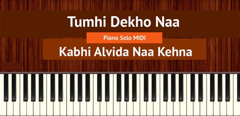 Tumhi Dekho Naa Piano Solo MIDI | Kabhi Alvida Naa Kehna | >99% ...