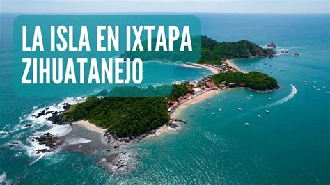 La Isla Ixtapa Playa Cuachalalate YouTube