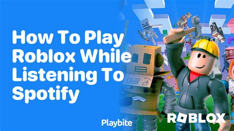 How To Play Roblox While Listening To Spotify Playbite