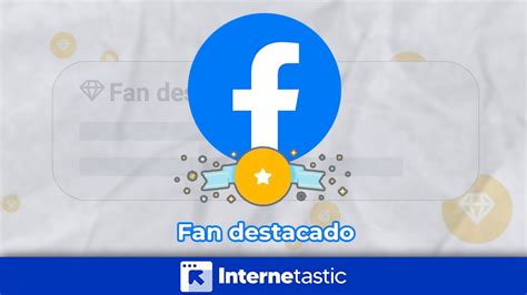 Fan destacado en Facebook qué es y cómo se obtiene la insignia