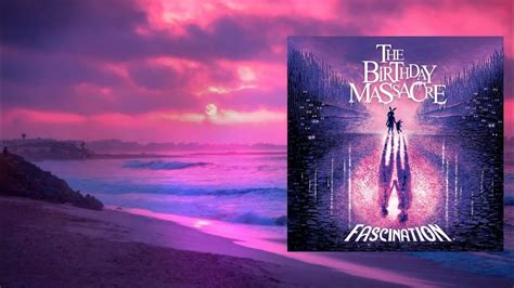 The Birthday Massacre Fascination 2022 Full Album Youtube