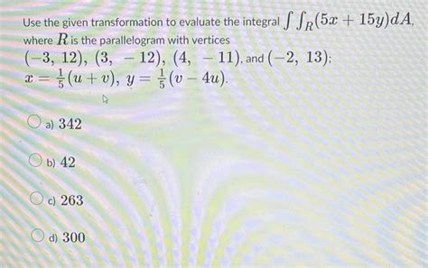 Solved Use The Given Transformation To Evaluate The Integral Chegg