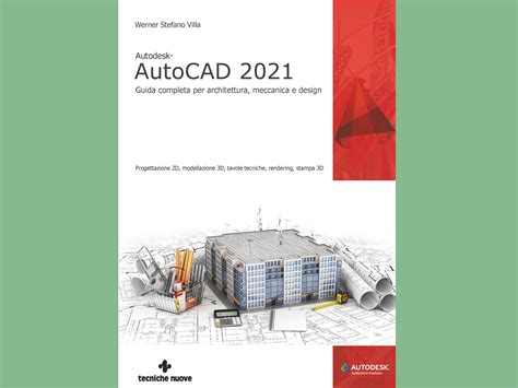 Autodesk AutoCAD 2021 Guida Completa Per Architettura Meccanica E