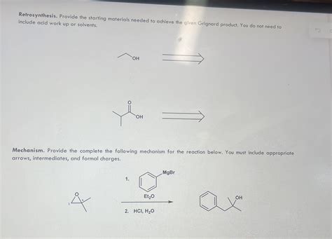 Solved Retrosynthesis Provide The Starting Materials Needed Chegg