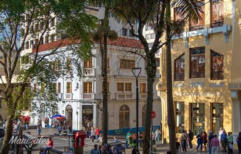 Centro Histórico De Manizales Manizales Manizales Colombia Ciudades